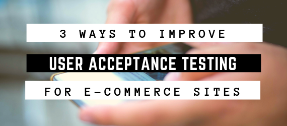 3 Ways to Improve UAT (3)