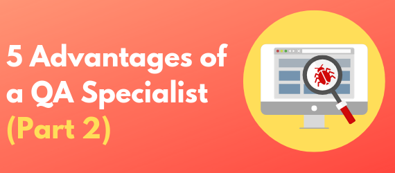 5 Advantages of Partnering with a QA Specialist (7)
