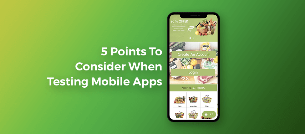 5 Points to Consider When Testing Mobile Apps