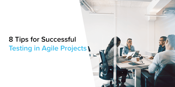 Title of article: 8 tips for successful testing in Agile Projects