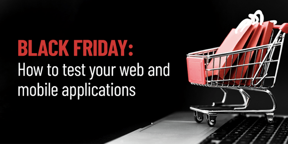 How to test your web and mobile applications for black friday