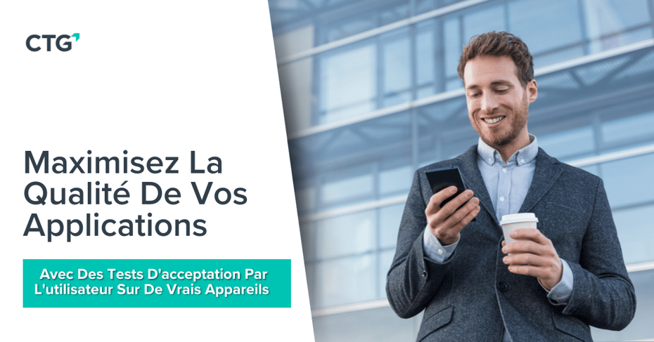 Maximisez la Qualité de Vos Applications Mobiles avec des Tests d'Acceptation par l'Utilisateur sur De Vrais Appareils