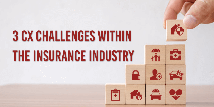 3 Customer Experience Challenges within the Insurance Industry