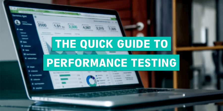 The Quick Guide to Performance Testing