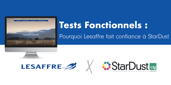 Tests Fonctionnels : Pourquoi Lesaffre fait confiance à StarDust