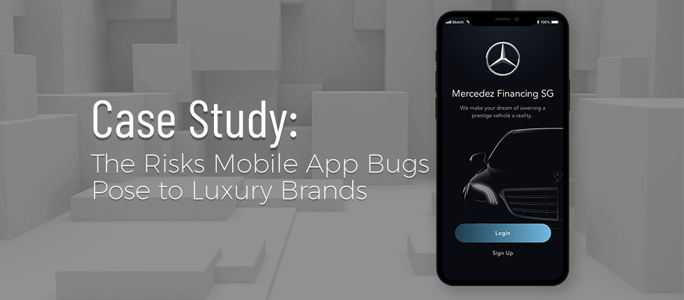 Case Study: The Risk Mobile App Bugs Pose to Luxury Brands