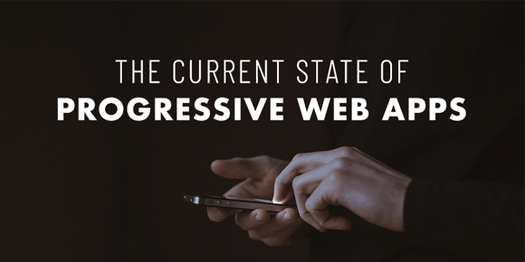 The current state of Progressive Web Applications