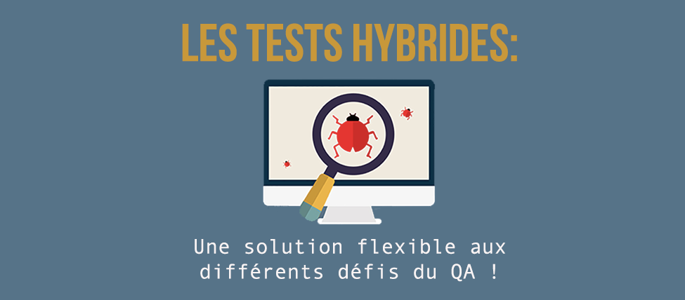 Les tests hybrides : une solution flexible aux différents défis du QA