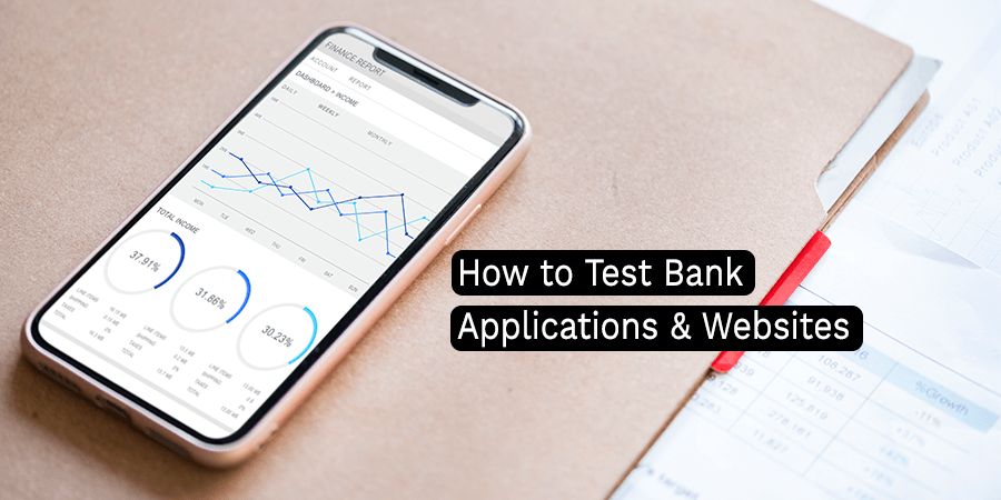 The Quick Guide to Testing Banking Applications and Websites