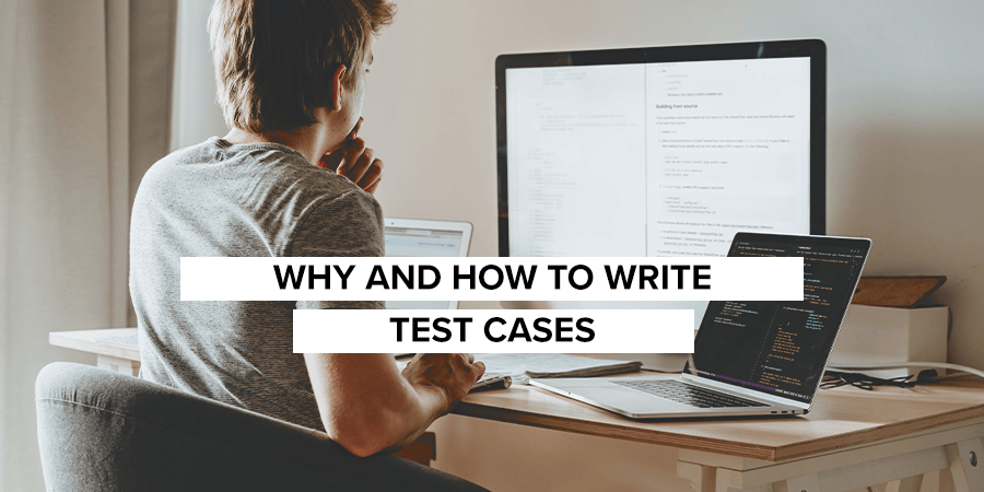 Why and How to Write Test Cases