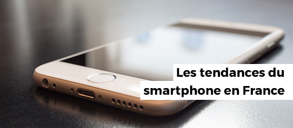 Les tendances du smartphone en France