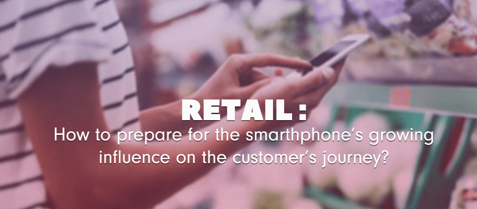 How to Prepare for the Smartphone's Growing Influence on the Customer's Journey