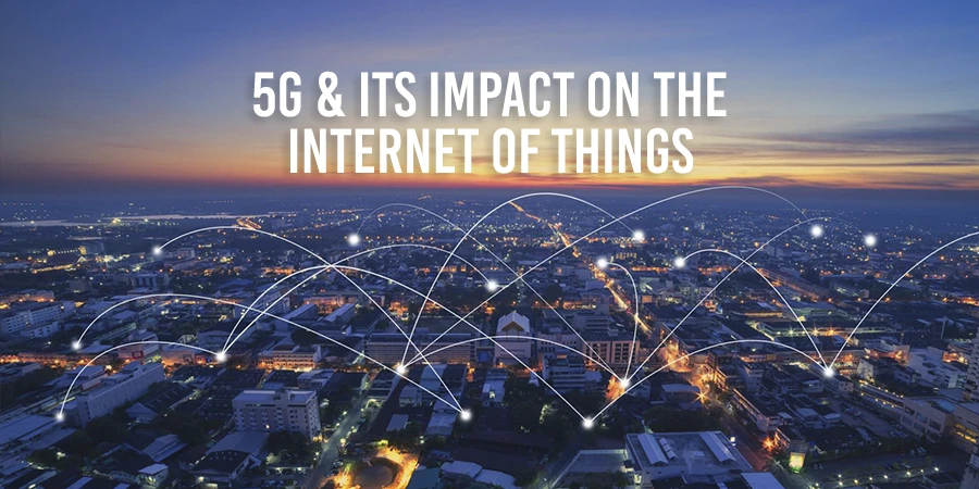 5G and Its Impact on The Internet of Things